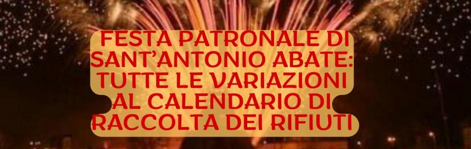 VARIAZIONE AL CALENDARIO DI RACCOLTA IN OCCASIONE DELLA FESTA PATRONALE DI SANT'ANTONIO ABATE