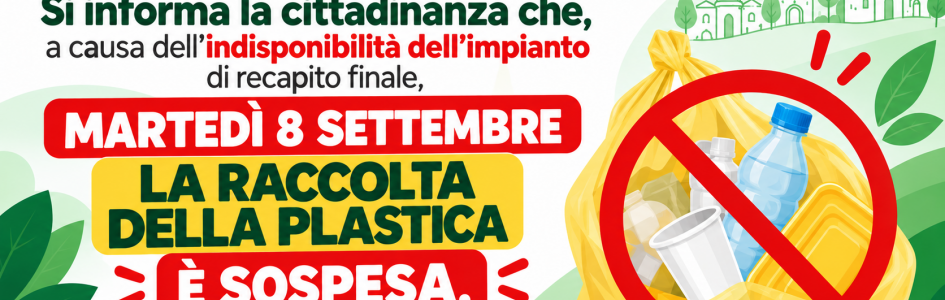 SOSPENSIONE TEMPORANEA RACCOLTA PLASTICA domani 8 settembre