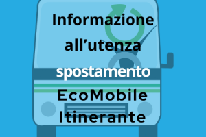 Monteco informa: spostamento EcoMobile itinerante di via Grottaglie