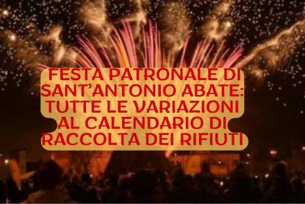 VARIAZIONE AL CALENDARIO DI RACCOLTA IN OCCASIONE DELLA FESTA PATRONALE DI SANT'ANTONIO ABATE